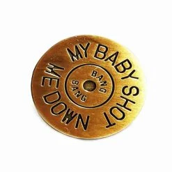 Bang Bang My Baby Shot Me Down Pin (Gold) By Mala Pins & Patches